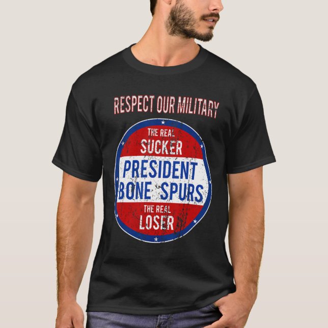Trump Sucker Loser We Respect Our Military  T-Shirt (Front)