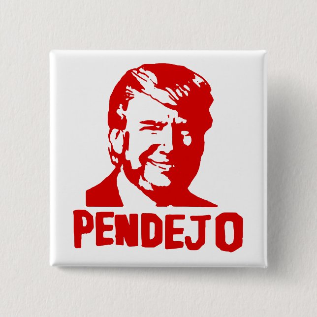 Trump Sucks: Puerto Rico "Pendejo" Button (Front)