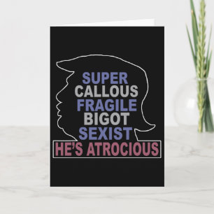 Trump Super Callous Fragile Bigot Ist He's Atrocio Card