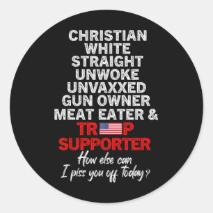 Trump Supporter Christian White Straight Unwoke Un Classic Round Sticker