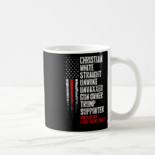 Trump Supporter Christian White Straight Unwoke Un Coffee Mug