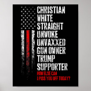 Trump Supporter Christian White Straight Unwoke Un Poster