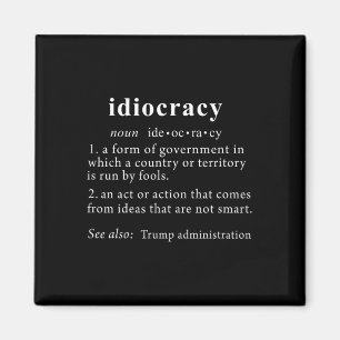 Trump T Shirt Idiocracy Definition Women Mens Funn Magnet