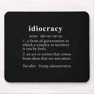Trump T Shirt Idiocracy Definition Women Mens Funn Mouse Pad
