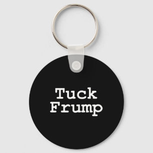 Trump T Shirt Tuck Frump  Key Ring