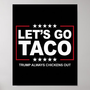 Trump Taco Trade Funny Trump Always Chickens Out  Poster