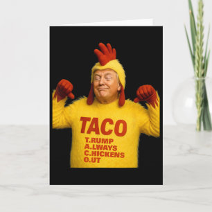 Trump Taco Trump Always Chickens Out Card