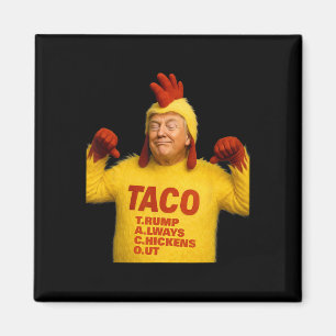 Trump Taco Trump Always Chickens Out Magnet