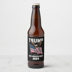 Trump Take America Back American Election 2024 Beer Bottle Label