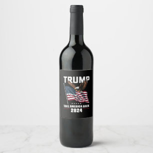 Trump Take America Back American Election 2024 Wine Label