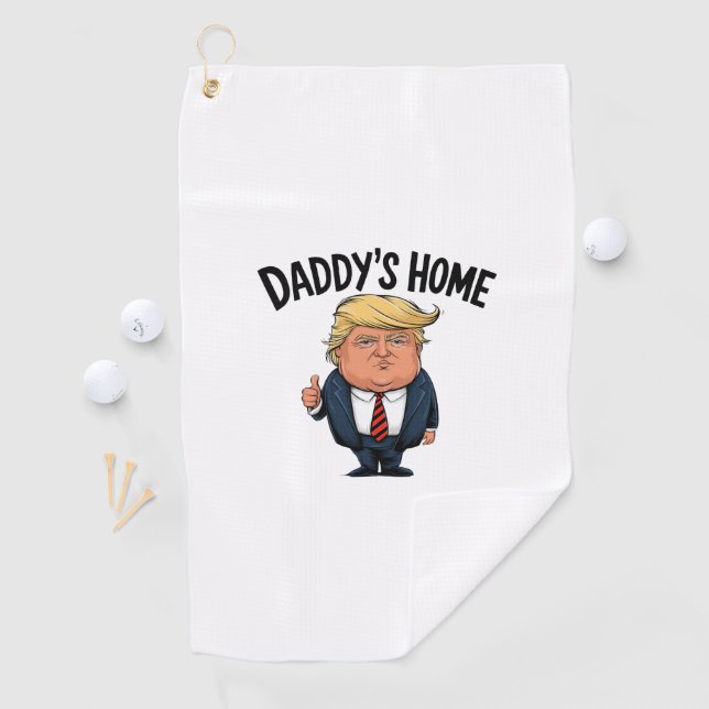 Trump Take America Back Daddy's Home  Golf Towel (InSitu)