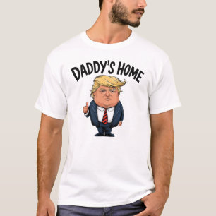 Trump Take America Back Daddy's Home  T-Shirt