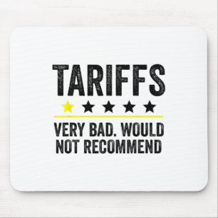 Trump Tariff Usa Would Not Recommend Tariffs Funny Mouse Pad