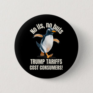 Trump Tariffs Cost Consumers Funny Penguin Heard I 6 Cm Round Badge