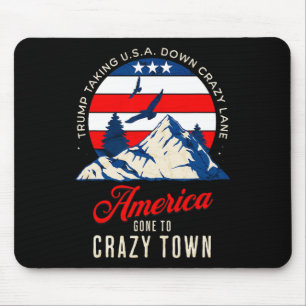 Trump Tariffs Crazy And Taking Usa Down Crazy Lane Mouse Pad
