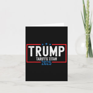 Trump Tariffs Titan 2025 Standing Up To China Patr Card