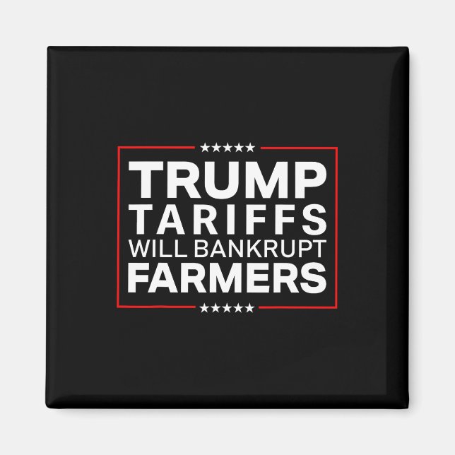 Trump Tariffs Will Be Bankrupt Farmers Protests Re Magnet (Front)