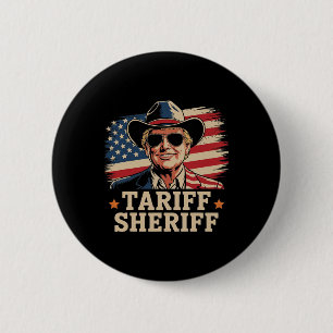 Trump Tarriffs Tariff Sheriff President Trump Tari 6 Cm Round Badge