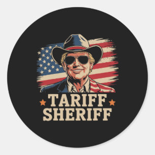 Trump Tarriffs Tariff Sheriff President Trump Tari Classic Round Sticker