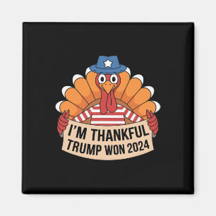 Trump Thanksgiving 2024 Shirt I'm Thankful Trump W Magnet