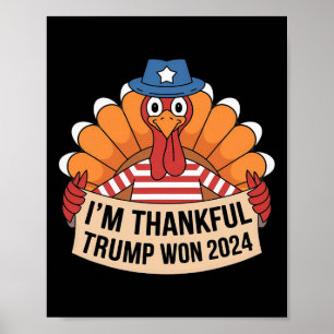 Trump Thanksgiving 2024 Shirt I'm Thankful Trump W Poster