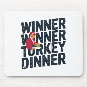 Trump Thanksgiving 2024 Winner Winner Turkey Dinne Mouse Pad