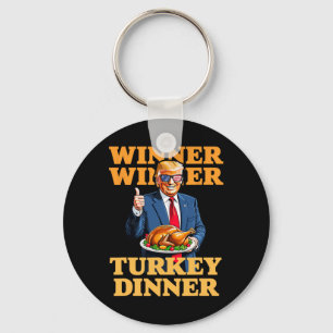 Trump Thanksgiving Humor Funny Trump Winner Winner Key Ring