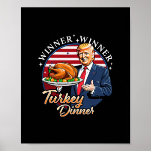 Trump Thanksgiving Humor Funny Trump Winner Winner Poster
