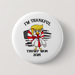 Trump Thanksgiving I'm Thankful Trump Won 1 6 Cm Round Badge
