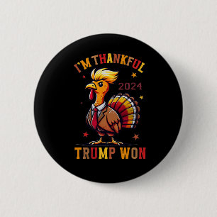 Trump Thanksgiving - I'm Thankful Trump Won 2024 6 Cm Round Badge