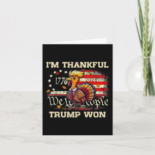 Trump Thanksgiving - I'm Thankful Trump Won 2024 Card
