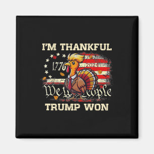 Trump Thanksgiving - I'm Thankful Trump Won 2024 Magnet