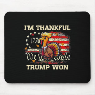 Trump Thanksgiving - I'm Thankful Trump Won 2024  Mouse Pad