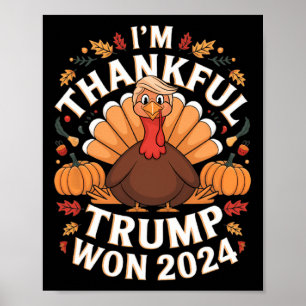 Trump Thanksgiving I'm Thankful Trump Won 2024  Poster