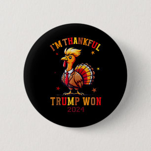 Trump Thanksgiving I'm Thankful Trump Won 6 Cm Round Badge