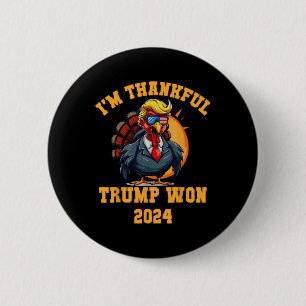 Trump Thanksgiving I'm Thankful Trump Won  6 Cm Round Badge
