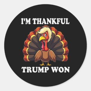 Trump Thanksgiving I'm Thankful Trump Won Autumn T Classic Round Sticker