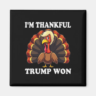 Trump Thanksgiving I'm Thankful Trump Won Autumn T Magnet