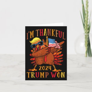 Trump Thanksgiving I'm Thankful Trump Won Card