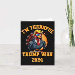Trump Thanksgiving I'm Thankful Trump Won Card