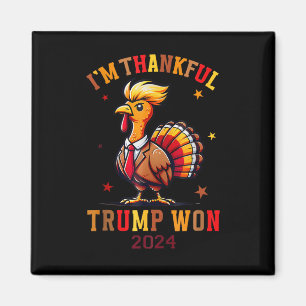 Trump Thanksgiving I'm Thankful Trump Won Magnet
