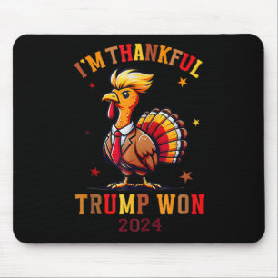 Trump Thanksgiving I'm Thankful Trump Won Mouse Pad