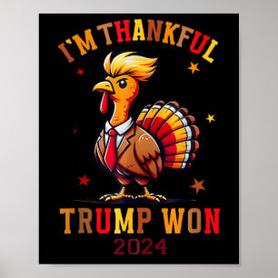 Trump Thanksgiving I'm Thankful Trump Won Poster