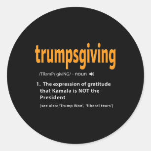Trump Thanksgiving Shirt Funny Turkey Day Trump Wo Classic Round Sticker