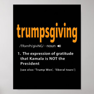 Trump Thanksgiving Shirt Funny Turkey Day Trump Wo Poster