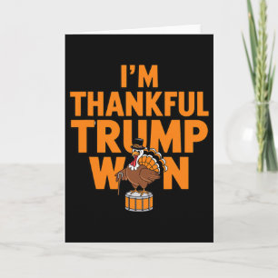 Trump Thanksgiving Shirt I'm Thankful Trump Won 1 Card