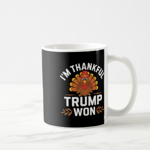 Trump Thanksgiving Shirt I'm Thankful Trump Won 1 Coffee Mug