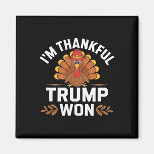 Trump Thanksgiving Shirt I'm Thankful Trump Won 1 Magnet