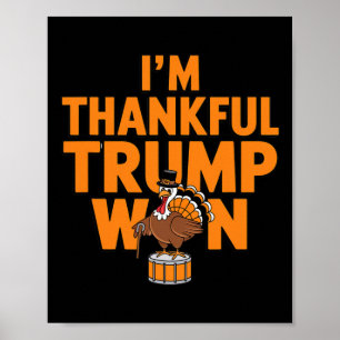 Trump Thanksgiving Shirt I'm Thankful Trump Won 1 Poster
