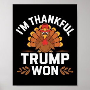 Trump Thanksgiving Shirt I'm Thankful Trump Won 1  Poster
